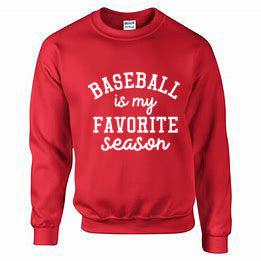 Baseball is my favorite season - T-Shirt or Hooded Sweatshirt - Multiple Color choices