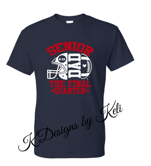 Senior Football Dad - Navy - T- shirt, Long sleeve T, Crewneck, or Hooded Sweatshirt