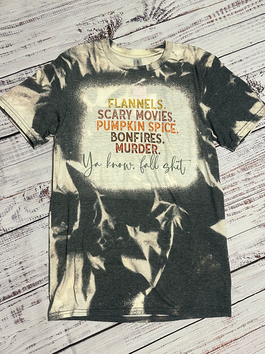 Flannels, Scary Movies, Pumpkin Spice, Bonfires, Murder. Fall Shit - T-shirt - bleached