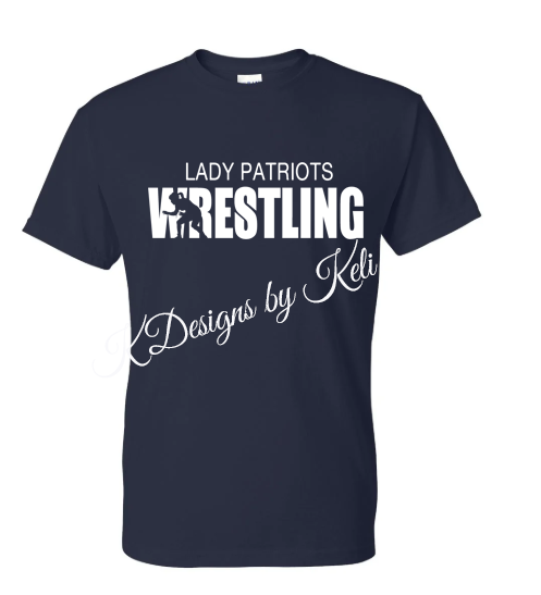 Lady Patriots Wrestling - T-Shirt, Long Sleeve T-shirt, Crew Neck or Hooded Sweatshirt