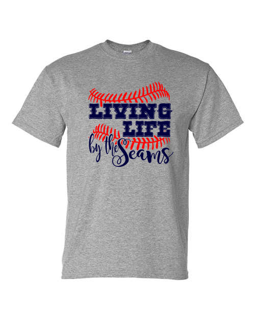 Living Life by The Seams - Baseball or Softball  - Tshirt, Long Sleeve Tshirt, Crew Neck or Hooded Sweatshirt