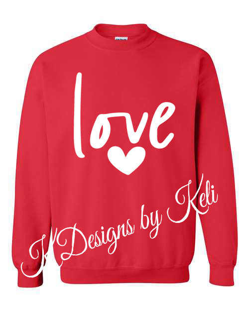 Love - Valentines - Red -  Tshirt, Longsleeve T, Crewneck, or Hooded Sweatshirt