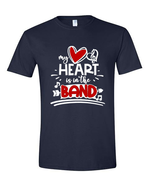 My Heart is in the Band - Navy - T-Shirt, Long Sleeve T-shirt, Crew Neck or Hooded Sweatshirt