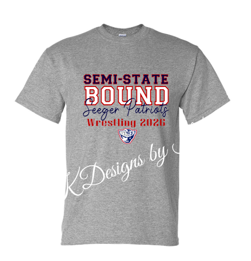 SEMI-STATE BOUND - Seeger Patriots Wrestling - Grey - T-Shirt, Long Sleeve T-shirt, Crew Neck or Hooded Sweatshirt