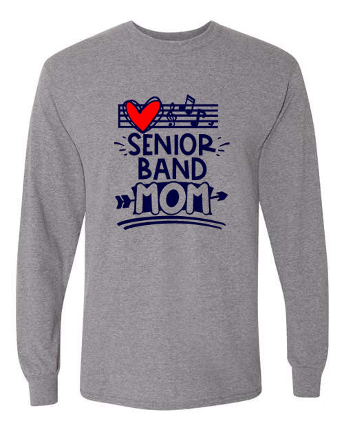 Senior Band Mom - Graphite Gray - T-Shirt, Long Sleeve T-shirt, Crew Neck or Hooded Sweatshirt