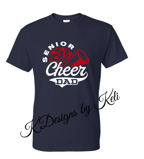 Senior Cheer Dad - Navy or Grey  - T- shirt, Long sleeve T, Crewneck, or Hooded Sweatshirt