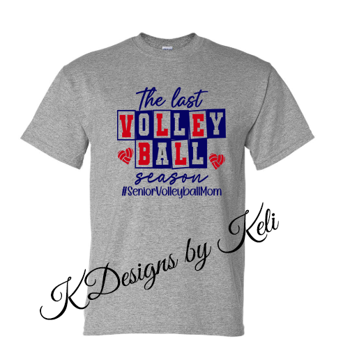 The Last Volleyball Season - Grey - T- shirt, Long sleeve T, Crewneck, or Hooded Sweatshirt