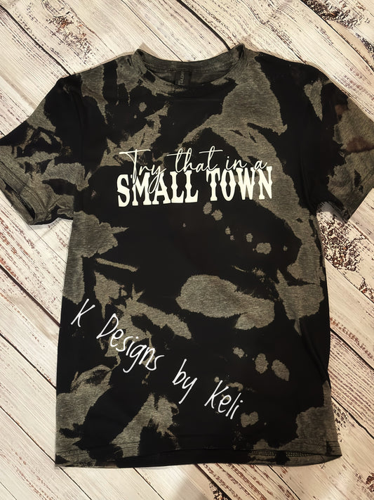 Try that in a small town T-Shirt