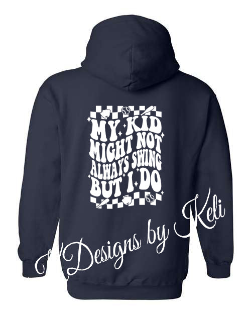 My kid might not always swing, but I do- Navy - Tshirt, Longsleeve T, Crewneck, or Hooded Sweatshirt - Customized
