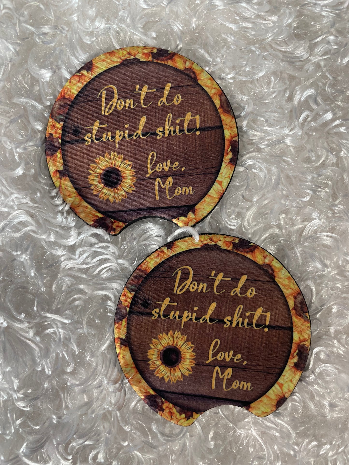 Car Coasters - Set of 2 - Don't Do Stupid Shit, love mom - sunflowers